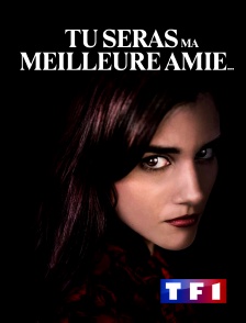 TF1 - Tu seras ma meilleure amie...