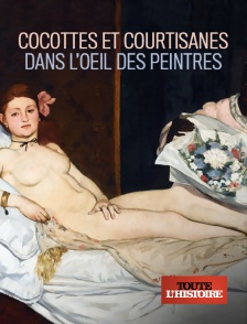 Toute l'Histoire - Cocottes et courtisanes dans l'oeil des peintres