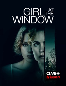 CINE+ Frisson - Girl at the Window