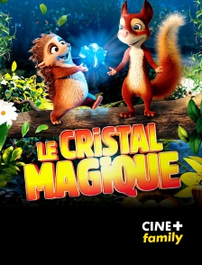 CINE+ Family - Le cristal magique