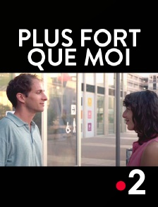 France 2 - Plus fort que moi