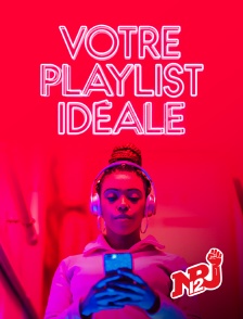 NRJ 12 - VOTRE PLAYLIST IDEALE...