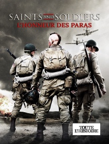 Toute l'Histoire - Saints and Soldiers : l'honneur des paras