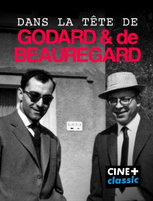 CINE+ Classic - Dans la tête de Godard et de Beauregard