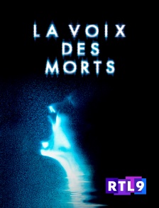 RTL 9 - La voix des morts