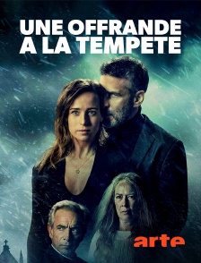 Arte - Une offrande à la tempête