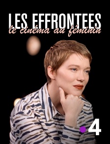 France 4 - Les effrontées : le cinéma au féminin