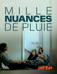 Arte - Mille nuances de pluie