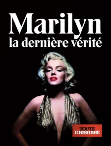 Toute l'Histoire - Marilyn, la dernière vérité