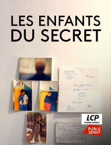 LCP Public Sénat - Les enfants du secret