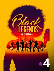 France 4 - Black Legends - Le Musical