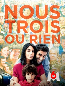 M6 - Nous trois ou rien