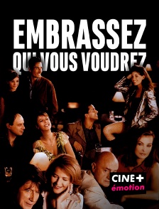 CINE+ Emotion - Embrassez qui vous voudrez