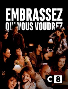 C8 - Embrassez qui vous voudrez