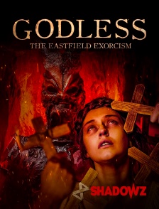 Shadowz - Godless: The Eastfield Exorcism