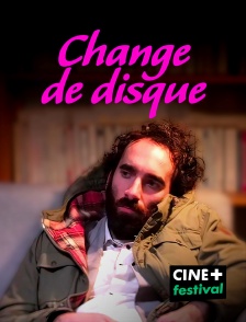 CINE+ Festival - Change de disque