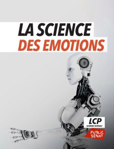 LCP Public Sénat - La science des émotions