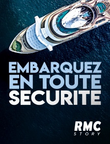 RMC Story - Embarquez en toute sécurité