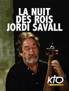 KTO - La nuit des rois : Jordi Savall