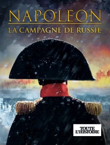 Toute l'Histoire - Napoléon, la campagne de Russie