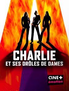 CINE+ Emotion - Charlie et ses drôles de dames