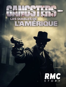 RMC Story - Gangsters, les diables de l'Amérique