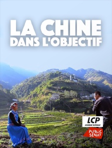 LCP Public Sénat - La Chine dans l'objectif