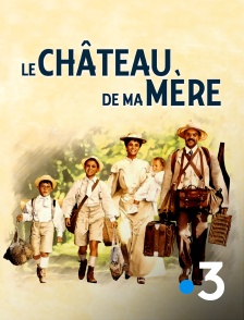 France 3 - Le château de ma mère