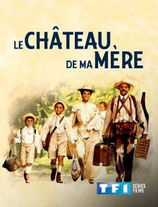 TF1 Séries Films - Le château de ma mère