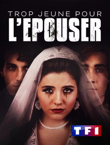 TF1 - Trop jeune pour l'épouser