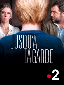 France 2 - Jusqu'à la garde