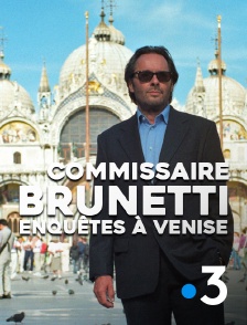 France 3 - Commissaire Brunetti : enquêtes à Venise