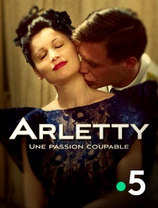 France 5 - Arletty, une passion coupable