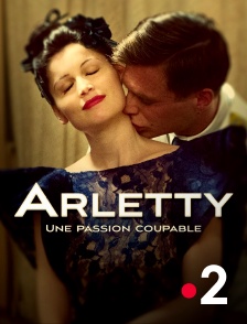 France 2 - Arletty, une passion coupable