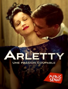 Public Sénat - Arletty, une passion coupable