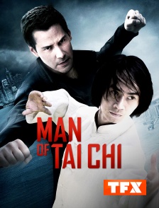 TFX - Man of Tai Chi