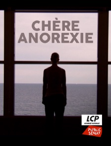 LCP Public Sénat - Chère anorexie