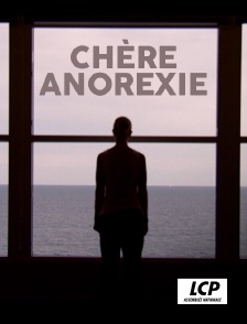 LCP 100% - Chère anorexie