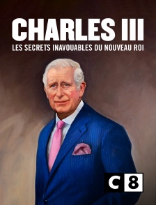 C8 - Charles III : les secrets inavouables du nouveau roi