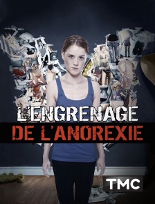 TMC - L'engrenage de l'anorexie