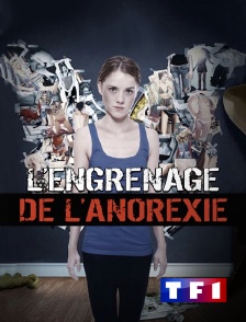 TF1 - L'engrenage de l'anorexie