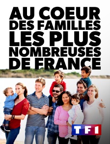 TF1 - Au coeur des familles les plus nombreuses de France