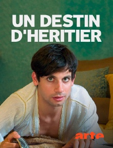 Arte - Un destin d'héritier