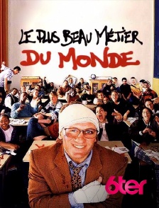 6ter - Le plus beau métier du monde