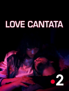 France 2 - Love cantata