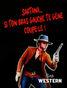 Ciné Western - Sartana... si ton bras gauche te gêne, coupe-le !