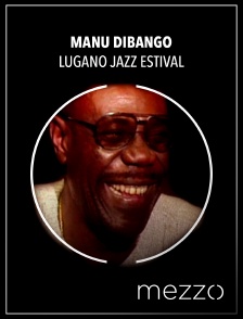 Mezzo - Manu Dibango : Lugano Jazz Estival