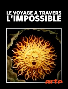 Arte - Le voyage à travers l'impossible