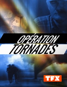 TFX - Opération tornades