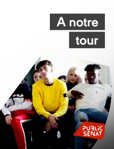 Public Sénat - A notre tour